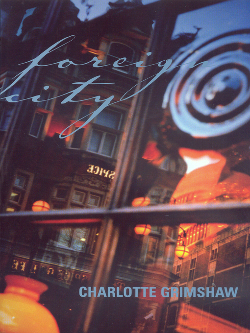 Title details for Foreign City by Charlotte Grimshaw - Available